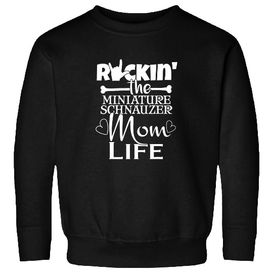 Schnauzer Pet Rockin The Miniature Schnauzer Mom Life Pet Paw Gift3 Sweatshirts