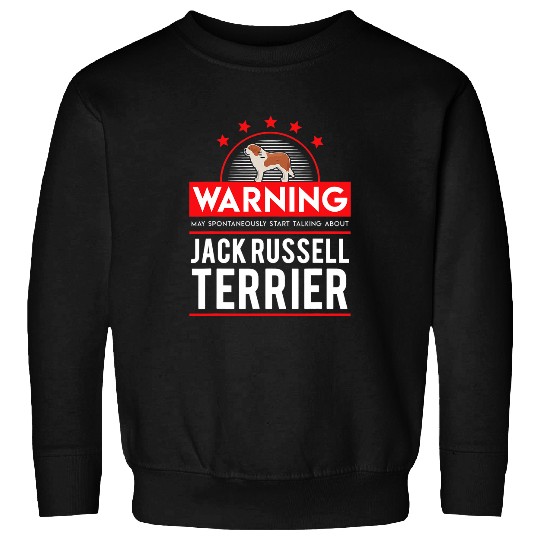 Jack Russell Pet Warning May Spontaneously Start Talking Jack Russel Terrier Sweatshirts