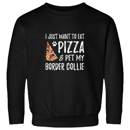 Border Collie Pet Lover Pizza Dog Mom Sweatshirts