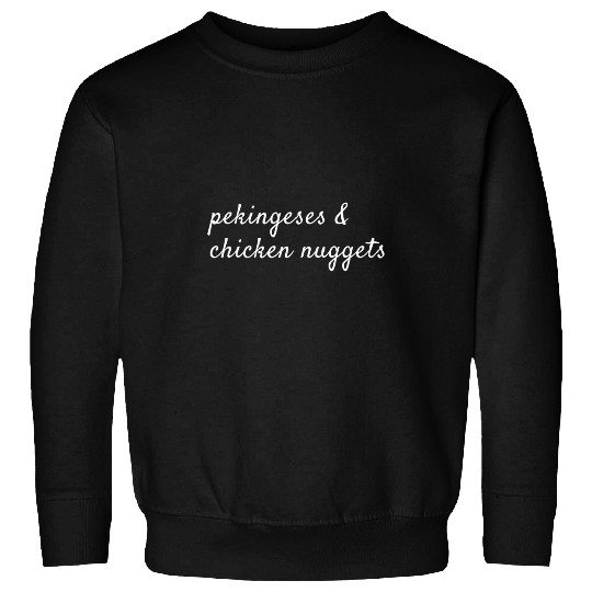 Pekingese Pet Pekingeses And Chicken Nuggets Sweatshirts