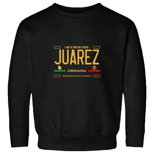 Chihuahua Pet Juarez License Plate Juarez Chihuahua Juarez Sweatshirts