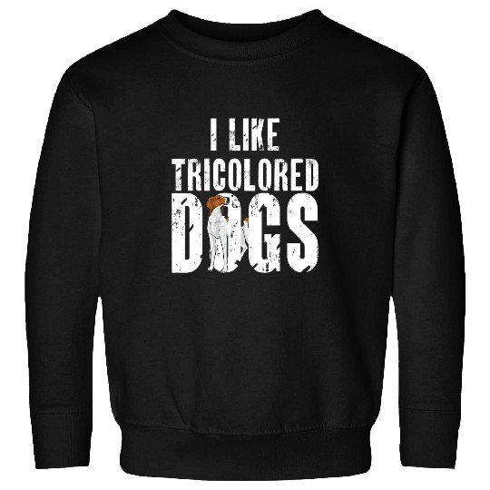Coonhound Pet Treeing Walker Coonhound I Like Tricolored Dogs Sweatshirts