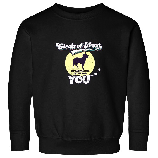Australian Cattle Pet Circle Of Trust Australian Cattle Dog I Funny Blue Heeler 189 Sweatshirts