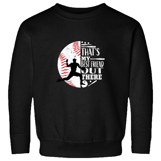 Sport Baseball Thats My bests Friend Out There Baseball Pitcher Fan Gifts Sweatshirts