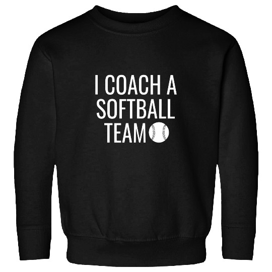 Sport Softball I Coachs A Softball Team Sweatshirts