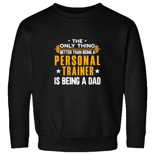 Health and Fitness Coachs Quote Personal Trainer Dad Sweatshirts
