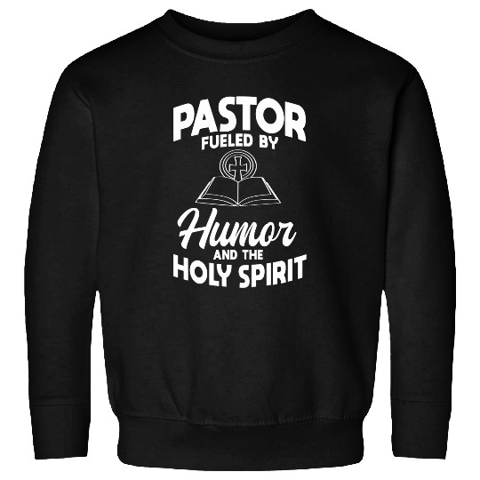 Pastor Fueled By Humor And The Holy Spirit Priest Clergyman Sweatshirts