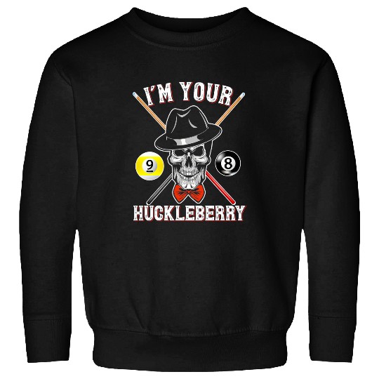 Sport Billiard Gift Tee Billiards Pool IM Your Huckleberry Funny Sweatshirts