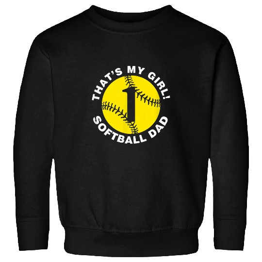 Sport Softball Mens Thats My Girl 1 Softball Dad Fathers Day Fast pitch Fan Sweatshirts