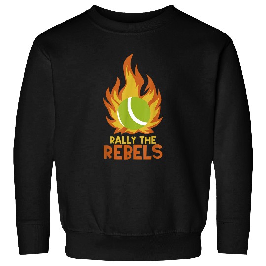 Sport Tennis Rally The Rebels Tennis Ball On Fires Funny Tennis Player Sweatshirts
