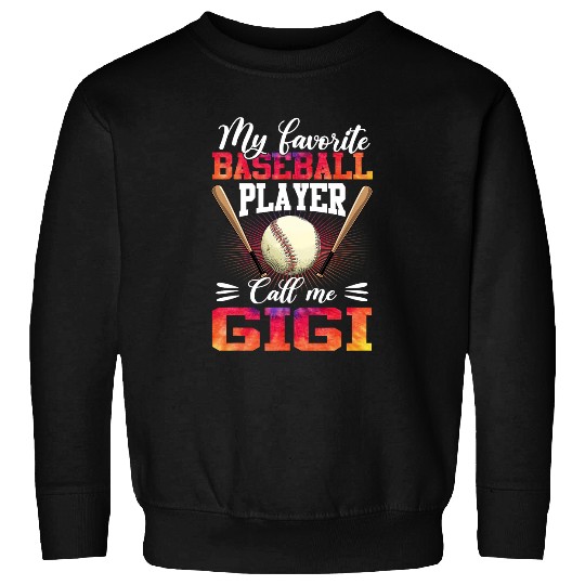 Sport Baseball My Favorite Baseball Player Calls Me Gigi Mens Women Sweatshirts