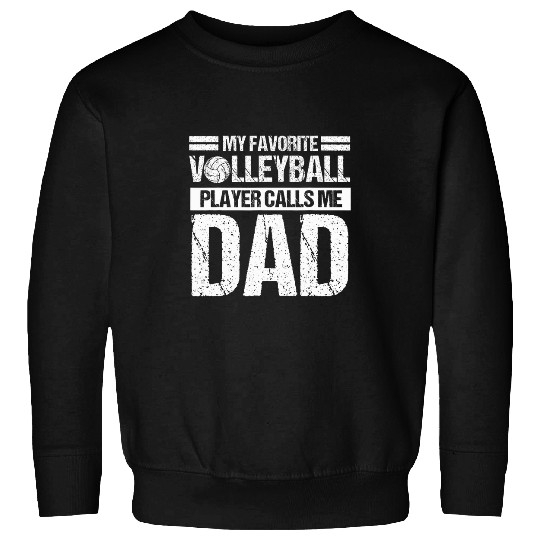 Sport Volleyball My Favorite Volleyball Calls Me Dad Sport Sweatshirts