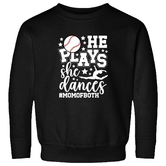 Sport Baseball He Plays She Dances Mom Of Both Dancing And Baseball Mom Sweatshirts