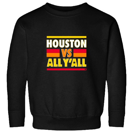 Sport Baseball Houston Vs. All Yall Houston Sweatshirts