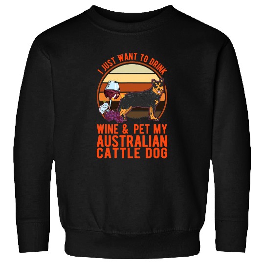 Australian Cattle Pet Dog And Wines Blue Heeler Cattle Dog 195 Sweatshirts