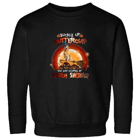 Golden Retriever Pet Dog Halloween Witch Buckle Up Buttercup 445 Sweatshirts
