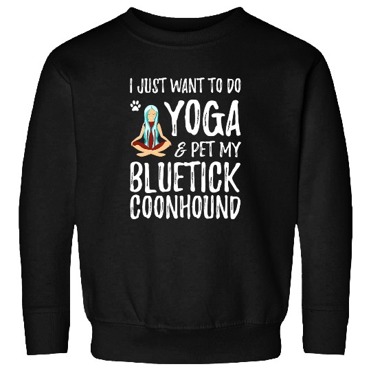 Coonhound Pet Yoga Bluetick Coonhound Dog as Dog Mom Gift Idea Sweatshirts