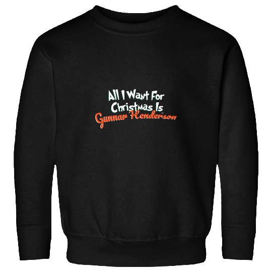 Sport Baseball Gunnar Henderson Baltimore Baseball All I Want for Christmas Sweatshirts
