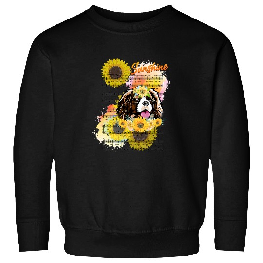 Cavalier Pet King Charles Spaniel You Are My Sunshine Sweatshirts