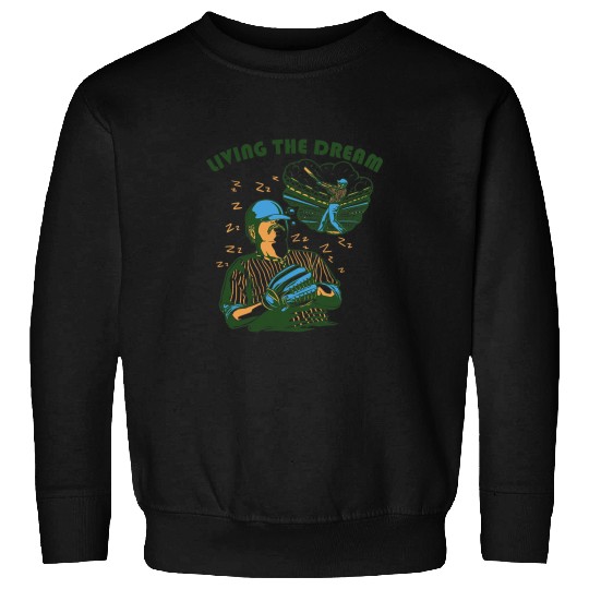 Sport Baseball Living The Dream Sweatshirts