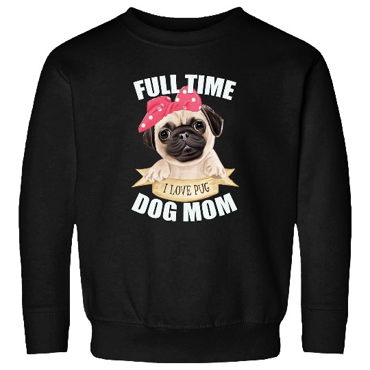 Pug Pet Funny Cute Full Time Mom Pink Polka dots Ribbon puppy animal Sweatshirts