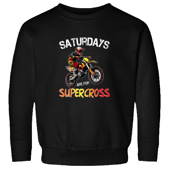 Saturdays Are For Supercross Funny Dirt Bike Extreme Sport Sweatshirts