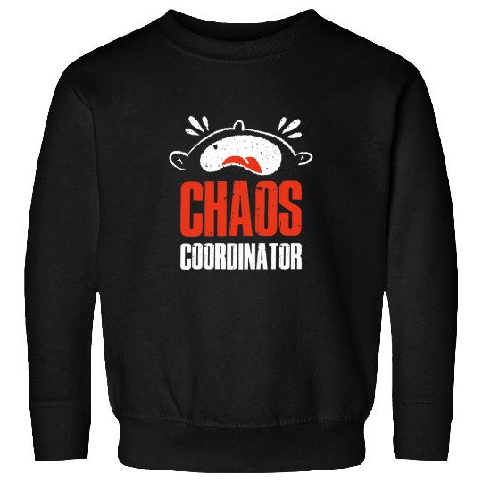 Chaos Coordinator babysitter Sweatshirts