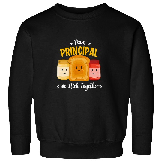 Team Principal We Stick Together Bread Jam Teacher Student Sweatshirts