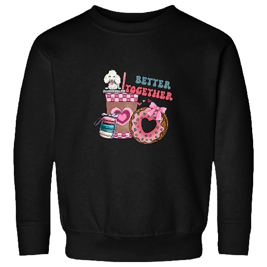 Poodle Better Together Groovy Retro Valentines Day Sweatshirts