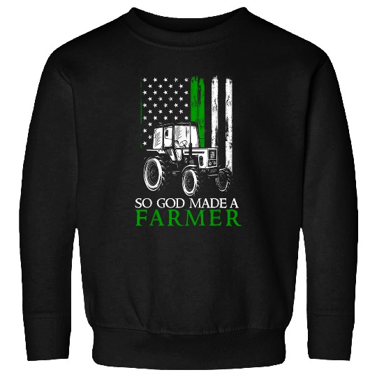 So God Made A Farmer Farming Farmer 21 Sweatshirts