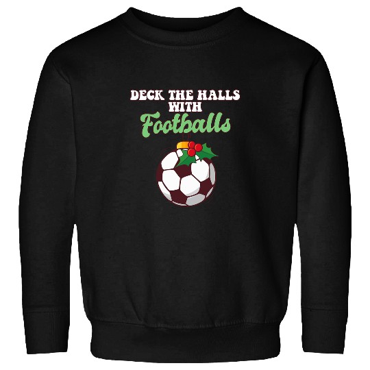 Sport Soccer Deck The Halls With Football Player Coachs Christmas Balls Sweatshirts