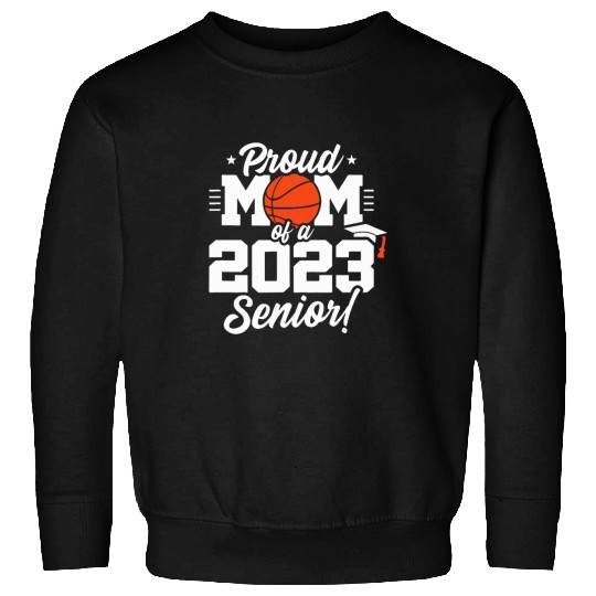 Sport Basketball Senior Year Basketball Mom Class of Senior Sweatshirts