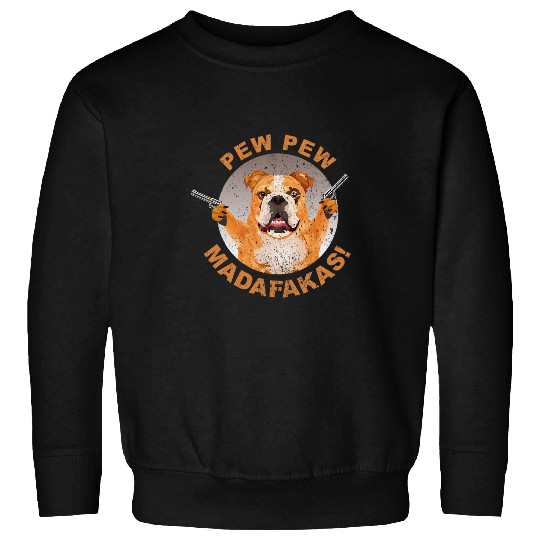 French Bulldog Pet Frenchie Dog Pew Pew Madafakas crazys French Bulldog Funny Gamer Gift 608 Sweatshirts