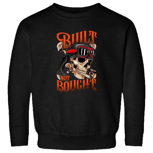 Funny Built Not Bought Car 2Motorcycle Mechanic Car Junkie Sweatshirts