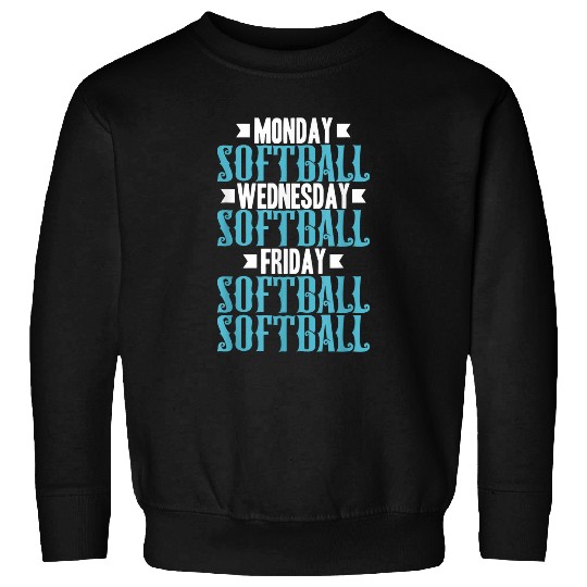 Sport Softball Monday Softball Wednesday Softball Friday Softball Softball 0 Sweatshirts