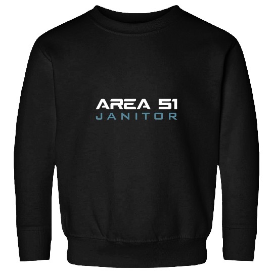 Funny Area 51 Conspiracy Theory Janitor Secret Job Title Sweatshirts