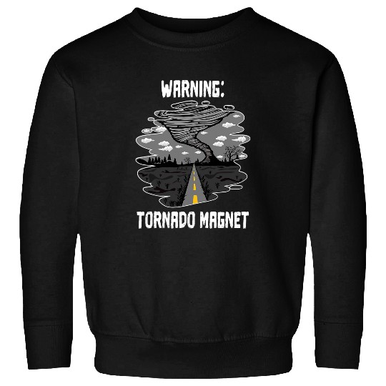 Warning Tornado Magnet Meteorologist Tornado Chaser Sweatshirts