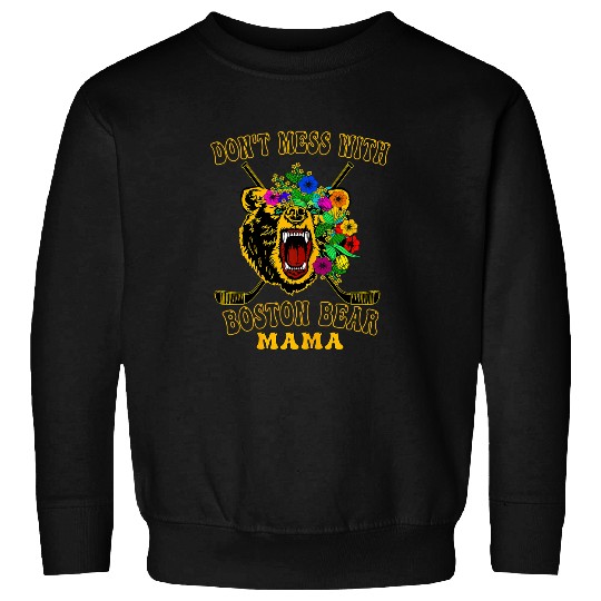 Sport Hockey Bears Womens Dont Mess with Mama Bear Boston Hockey Bear Mothers Day Sweatshirts