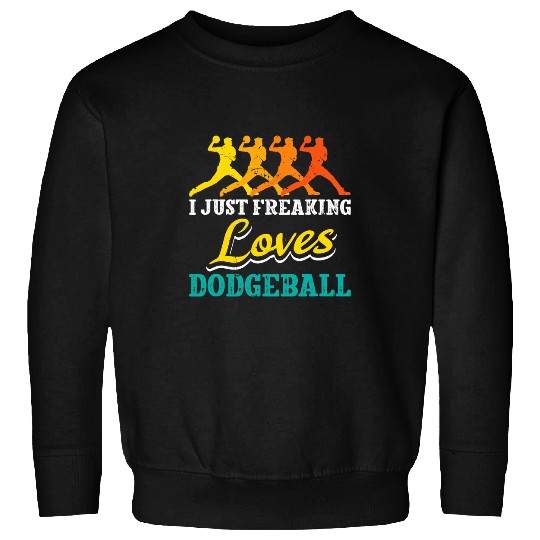 Sport Dodgeball I just freaking loves Dodgeball Sweatshirts