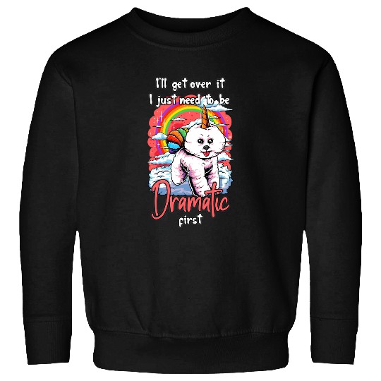 Bichon Pet Pony Unicorns Bichon Frise Unicorns Meme Ill Get Over it Dramatic First Ponies Sweatshirts