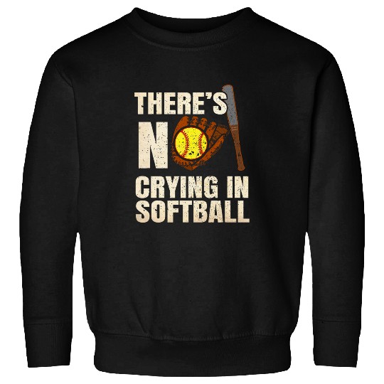 Sport Softball No Crying in Softball Team Softball Fan Girl Gift Sweatshirts