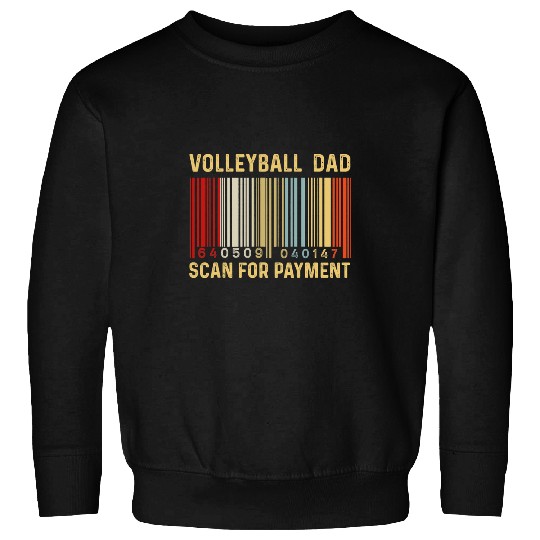 Sport Volleyball Retro Volleyball Dad Scan For Payment Funny Dad Fathers Day Sweatshirts