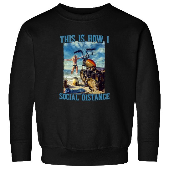Discover This Is How I Social Distance Funny Motorcycle Biker Sweatshirts
