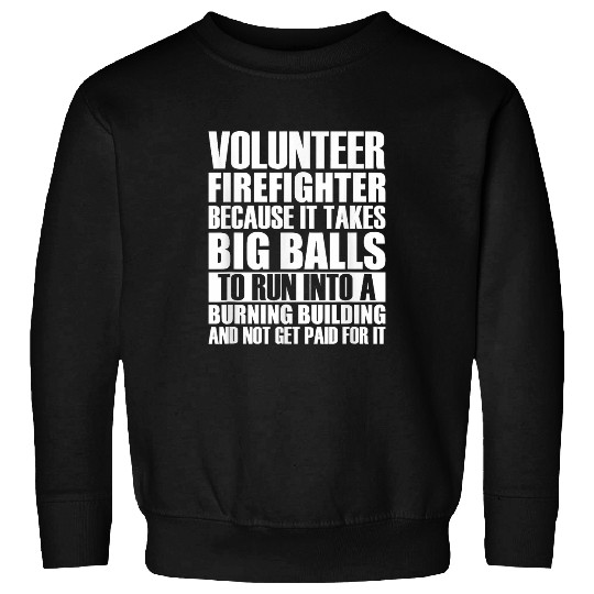 Volunteer Firefighter Fireman Firetruck Fires Department 213 Sweatshirts