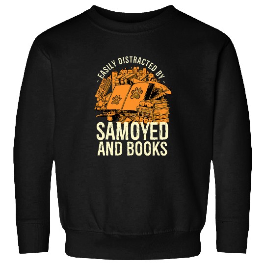 Easily Distracted By Samoyed And Books Bjelkier Dog Lover Sweatshirts