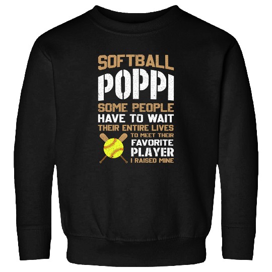 Discover Sport Softball Poppi People Have To Wait Their Entire Lives Sweatshirts