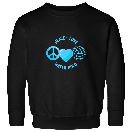 Discover Sport Waterpolo Player Aquatic Sports Peace Love Sweatshirts