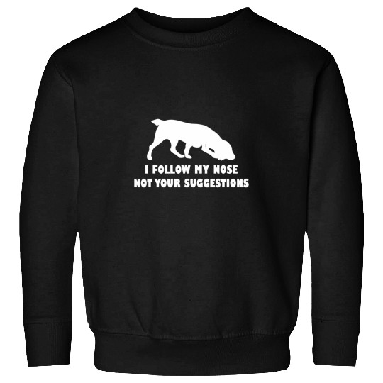 Boykin Spaniel Pet i follow my nose not your suggestions Sweatshirts