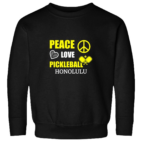 Sport Pickleball PEACE LOVE PICKLEBALL HONOLULU Sweatshirts