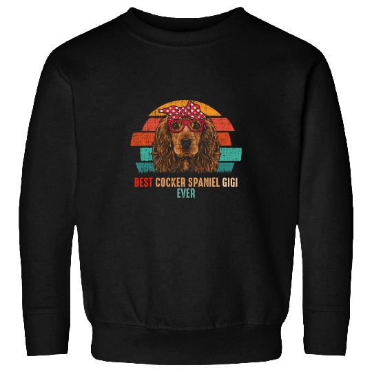 Cocker Spaniel Pet mb Vintage bests Cocker Spaniel Gigi Ever Dog Pets Lovers Wom Sweatshirts